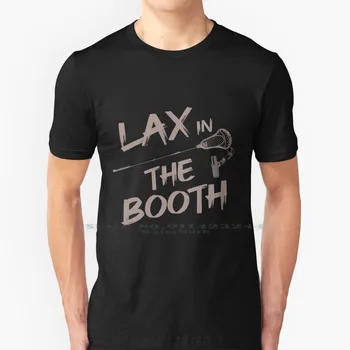 Lax In The Booth T Shirt Cotton 6XL Lax In The Booth Nll Box Podcast