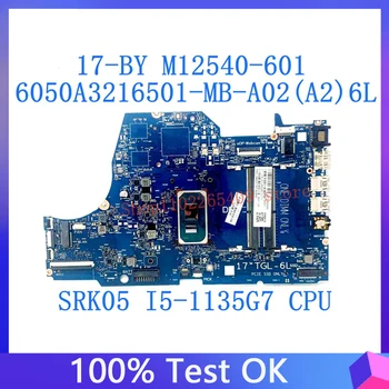M12540-001 M12540-501 M12540-601 За дънна платка за лаптоп HP 17-BY с процесор SRK05 i5-1135G7 100% тестван OK 6050A3216501-MB-A02(A2)